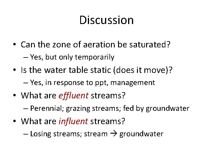Discussion • Can the zone of aeration be saturated? – Yes, but only temporarily