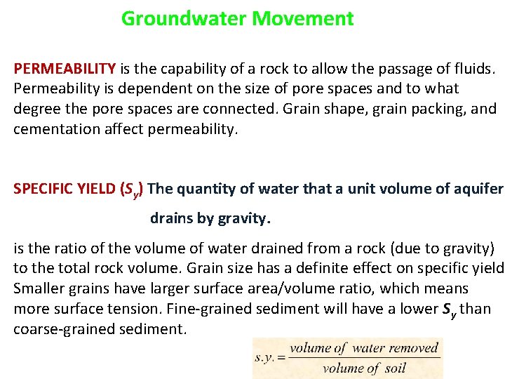 Groundwater Movement PERMEABILITY is the capability of a rock to allow the passage of