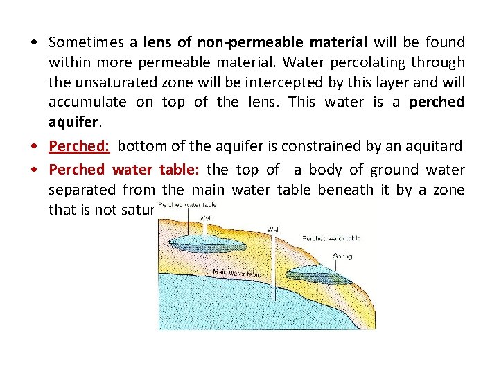  • Sometimes a lens of non-permeable material will be found within more permeable