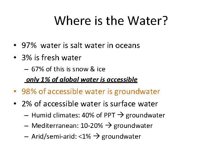 Where is the Water? • 97% water is salt water in oceans • 3%