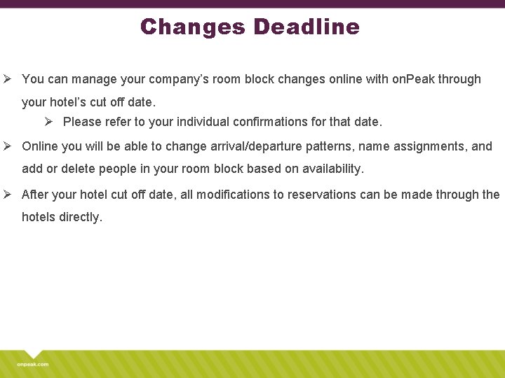 Changes Deadline Ø You can manage your company’s room block changes online with on.