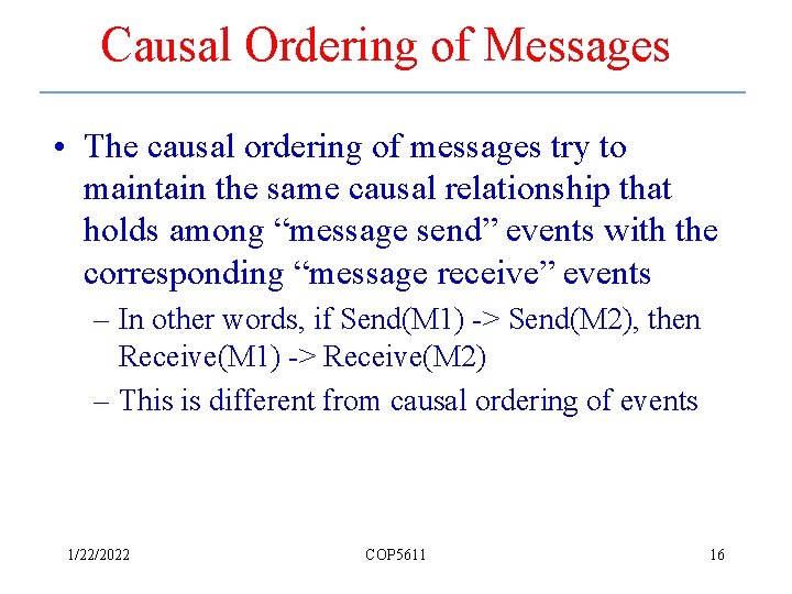 Causal Ordering of Messages • The causal ordering of messages try to maintain the