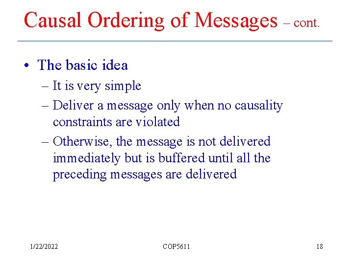 Causal Ordering of Messages – cont. • The basic idea – It is very