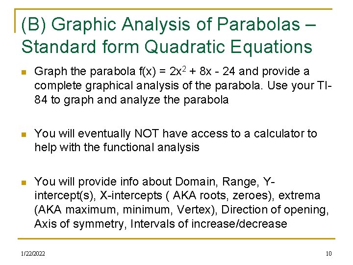 (B) Graphic Analysis of Parabolas – Standard form Quadratic Equations n Graph the parabola (B) Graphic Analysis of Parabolas – Standard form Quadratic Equations n Graph the parabola