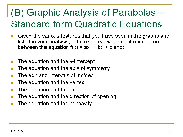 (B) Graphic Analysis of Parabolas – Standard form Quadratic Equations n Given the various (B) Graphic Analysis of Parabolas – Standard form Quadratic Equations n Given the various
