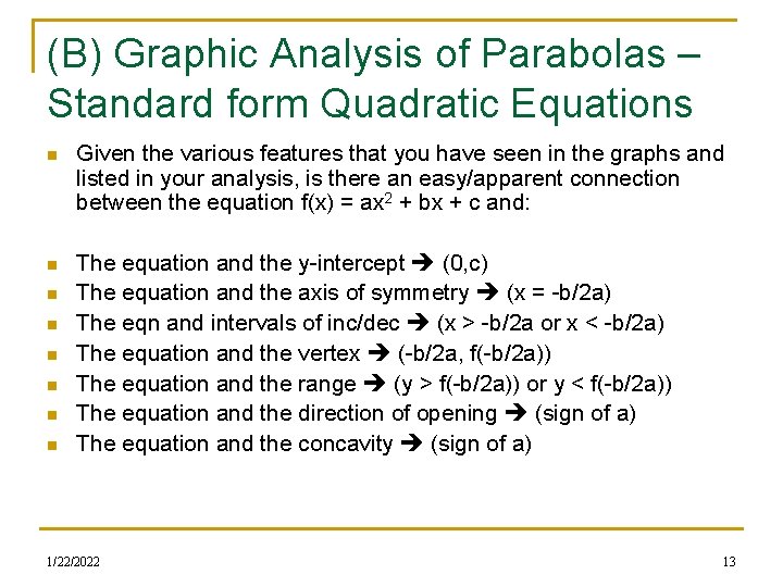 (B) Graphic Analysis of Parabolas – Standard form Quadratic Equations n Given the various (B) Graphic Analysis of Parabolas – Standard form Quadratic Equations n Given the various