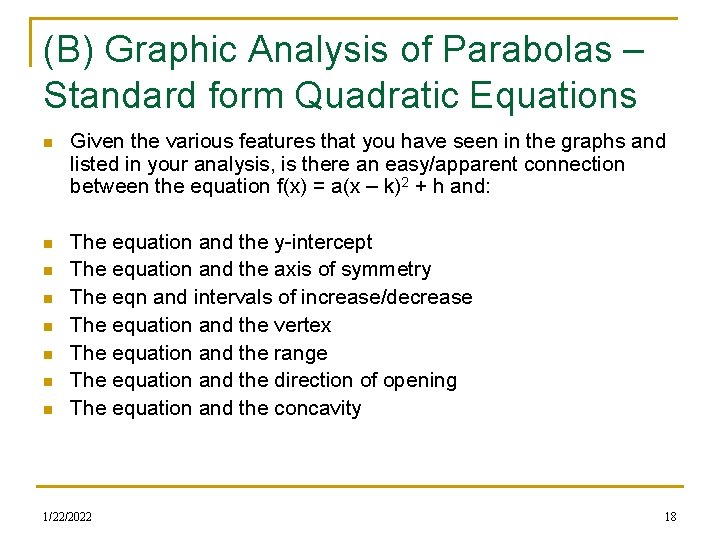 (B) Graphic Analysis of Parabolas – Standard form Quadratic Equations n Given the various (B) Graphic Analysis of Parabolas – Standard form Quadratic Equations n Given the various
