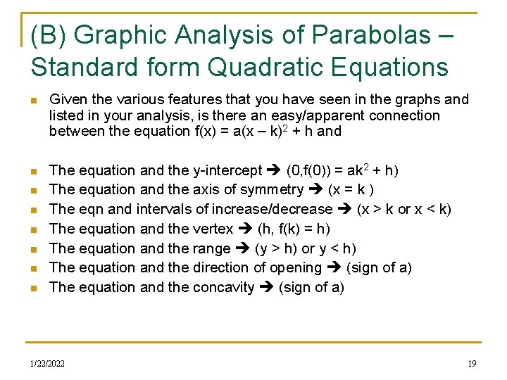 (B) Graphic Analysis of Parabolas – Standard form Quadratic Equations n Given the various (B) Graphic Analysis of Parabolas – Standard form Quadratic Equations n Given the various