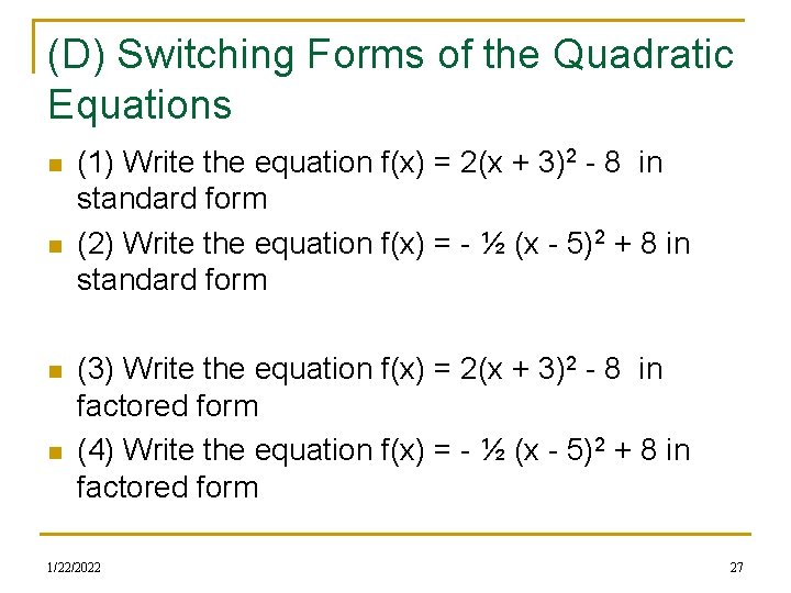 (D) Switching Forms of the Quadratic Equations n n (1) Write the equation f(x) (D) Switching Forms of the Quadratic Equations n n (1) Write the equation f(x)