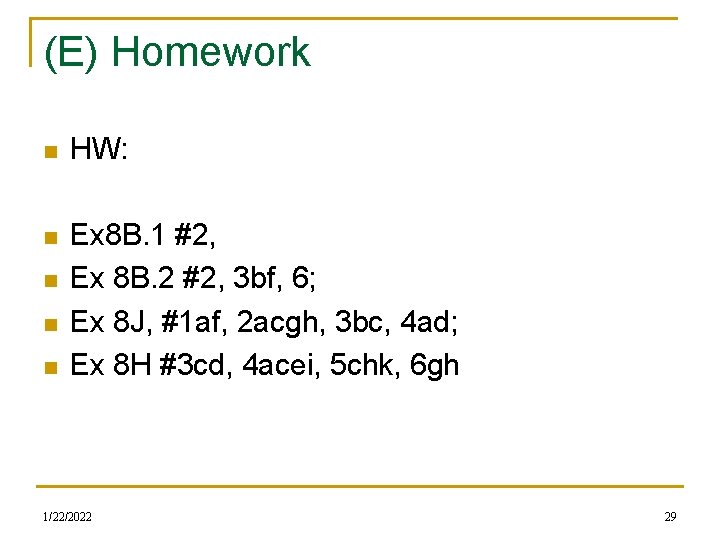 (E) Homework n HW: n Ex 8 B. 1 #2, Ex 8 B. 2 (E) Homework n HW: n Ex 8 B. 1 #2, Ex 8 B. 2
