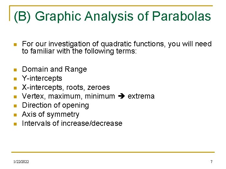 (B) Graphic Analysis of Parabolas n For our investigation of quadratic functions, you will (B) Graphic Analysis of Parabolas n For our investigation of quadratic functions, you will