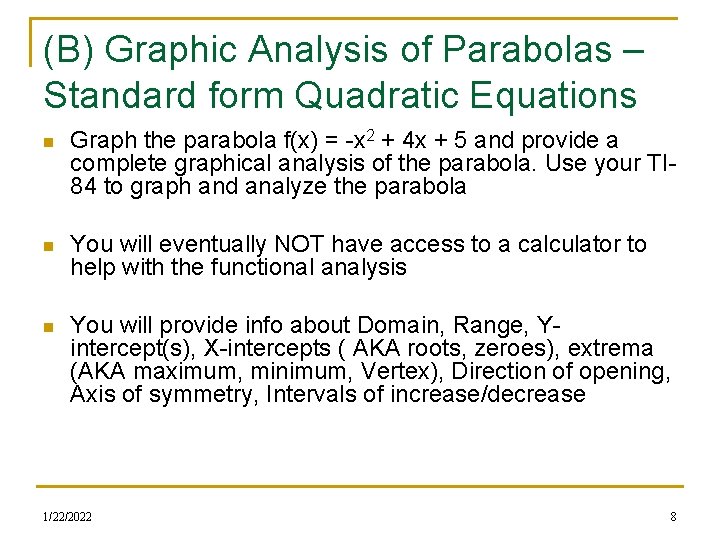 (B) Graphic Analysis of Parabolas – Standard form Quadratic Equations n Graph the parabola (B) Graphic Analysis of Parabolas – Standard form Quadratic Equations n Graph the parabola