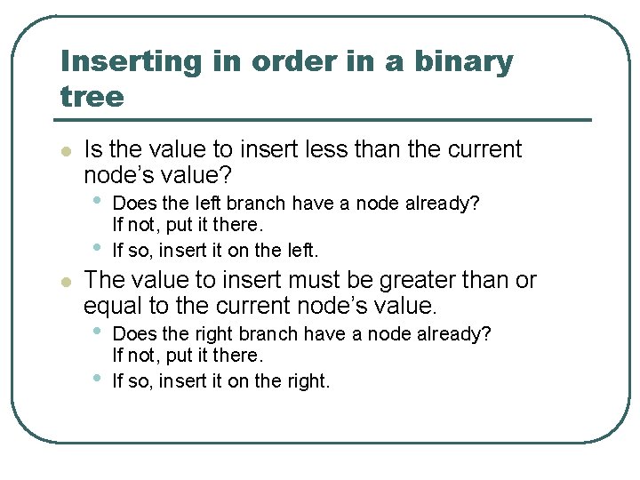 Inserting in order in a binary tree l Is the value to insert less