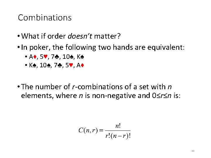 Combinations • What if order doesn’t matter? • In poker, the following two hands Combinations • What if order doesn’t matter? • In poker, the following two hands
