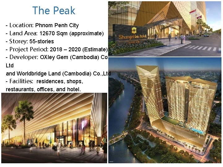 The Peak - Location: Phnom Penh City - Land Area: 12670 Sqm (approximate) -
