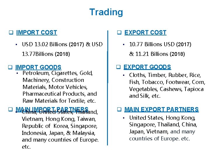 Trading q IMPORT COST ▪ USD 13. 02 Billions (2017) & USD 13. 77