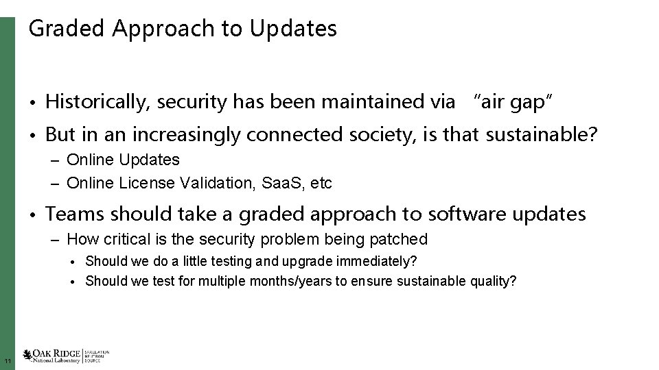 Graded Approach to Updates • Historically, security has been maintained via “air gap” •