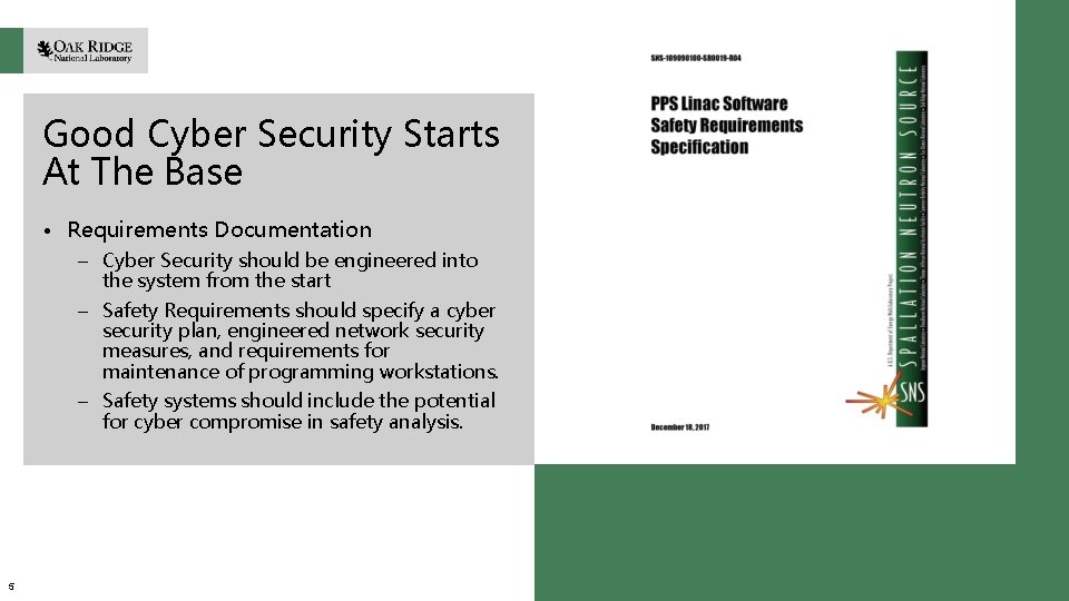 Good Cyber Security Starts At The Base • Requirements Documentation – Cyber Security should