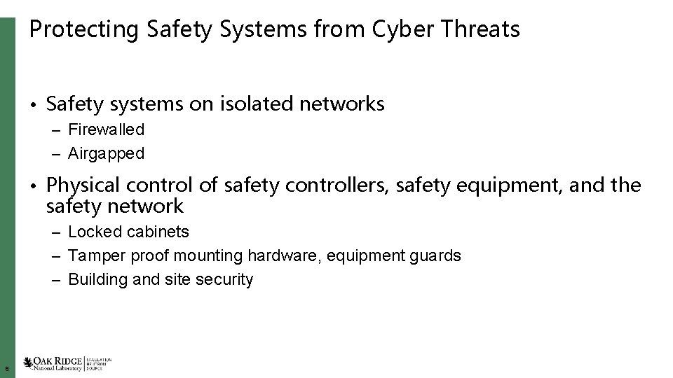 Protecting Safety Systems from Cyber Threats • Safety systems on isolated networks – Firewalled