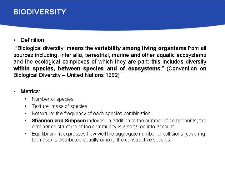 BIODIVERSITY • Definition: „"Biological diversity" means the variability among living organisms from all sources