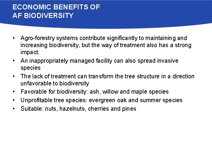 ECONOMIC BENEFITS OF AF BIODIVERSITY • Agro-forestry systems contribute significantly to maintaining and increasing