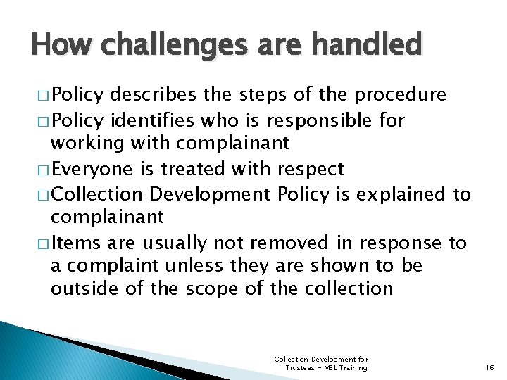 How challenges are handled � Policy describes the steps of the procedure � Policy