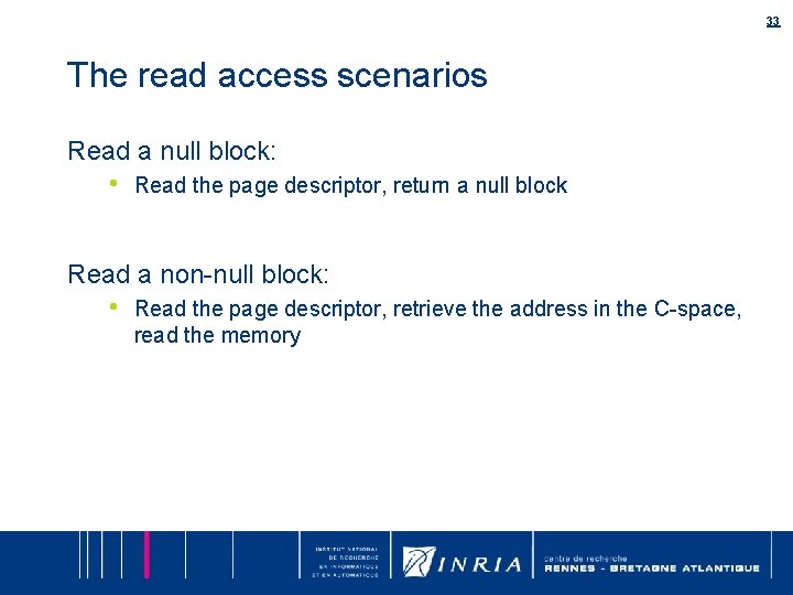 33 The read access scenarios Read a null block: • Read the page descriptor, 33 The read access scenarios Read a null block: • Read the page descriptor,