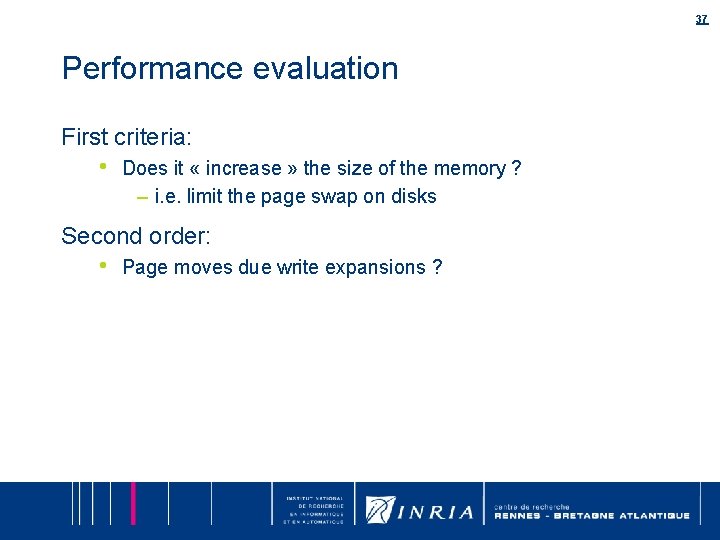 37 Performance evaluation First criteria: • Does it « increase » the size of 37 Performance evaluation First criteria: • Does it « increase » the size of