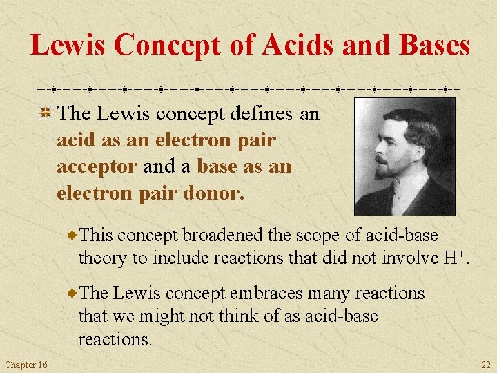 Lewis Concept of Acids and Bases The Lewis concept defines an acid as an