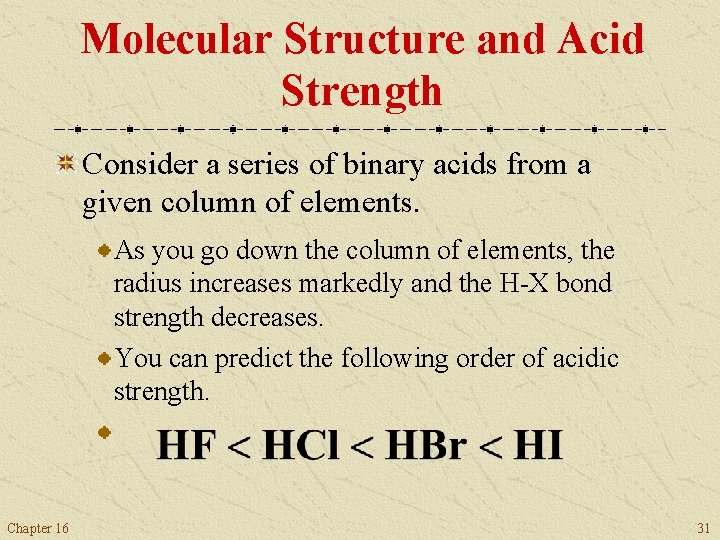 Molecular Structure and Acid Strength Consider a series of binary acids from a given