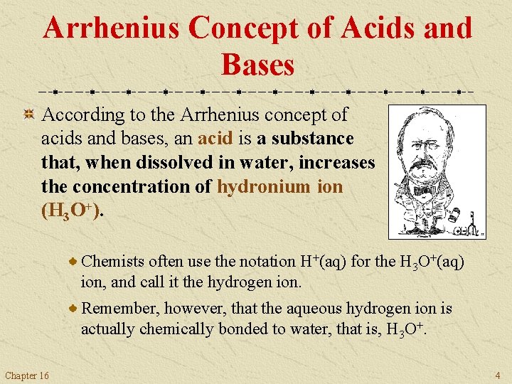 Arrhenius Concept of Acids and Bases According to the Arrhenius concept of acids and