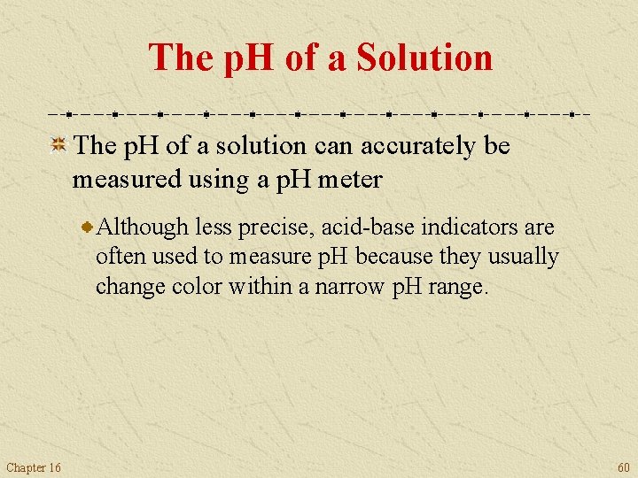 The p. H of a Solution The p. H of a solution can accurately