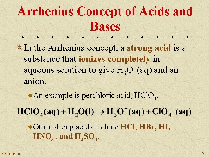 Arrhenius Concept of Acids and Bases In the Arrhenius concept, a strong acid is