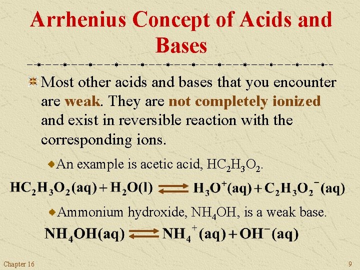 Arrhenius Concept of Acids and Bases Most other acids and bases that you encounter