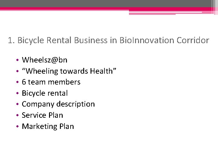 1. Bicycle Rental Business in Bio. Innovation Corridor • • Wheelsz@bn “Wheeling towards Health”