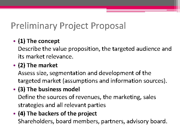 Preliminary Project Proposal • (1) The concept Describe the value proposition, the targeted audience