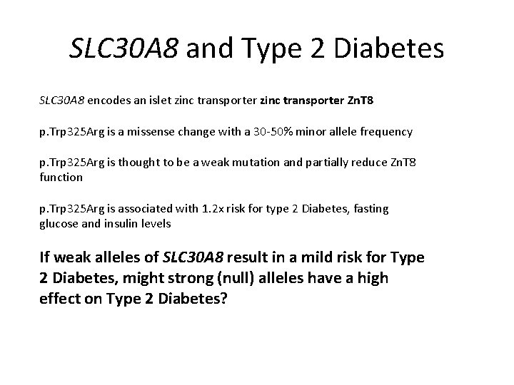 SLC 30 A 8 and Type 2 Diabetes SLC 30 A 8 encodes an
