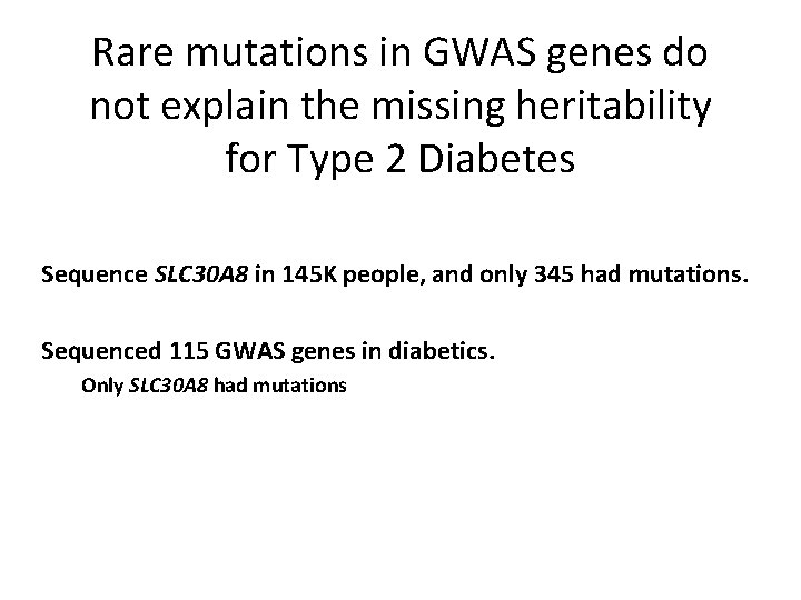 Rare mutations in GWAS genes do not explain the missing heritability for Type 2