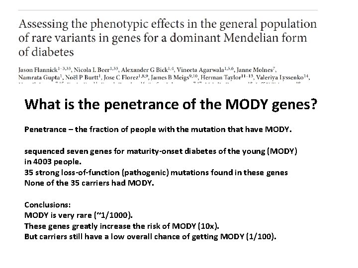 What is the penetrance of the MODY genes? Penetrance – the fraction of people