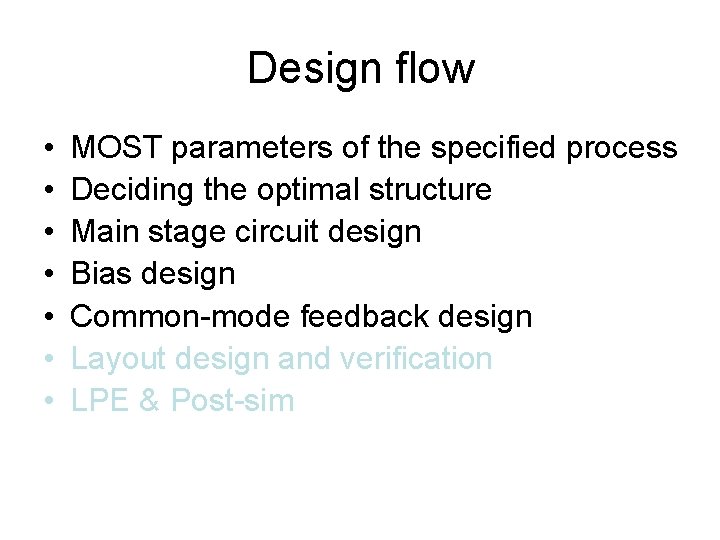 Design flow • • MOST parameters of the specified process Deciding the optimal structure