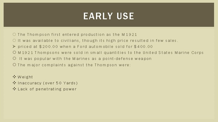 EARLY USE The Thompson first entered production as the M 1921 It was available