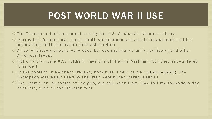POST WORLD WAR II USE The Thompson had seen much use by the U.