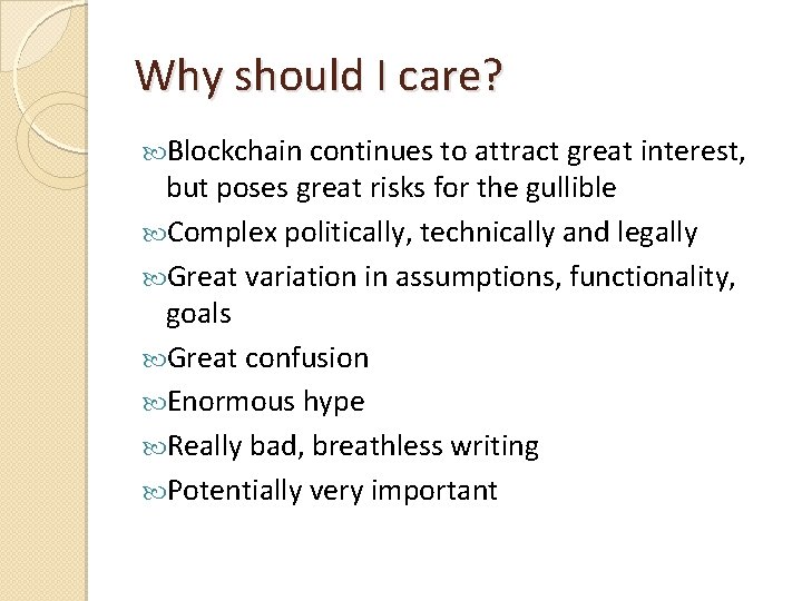 Why should I care? Blockchain continues to attract great interest, but poses great risks