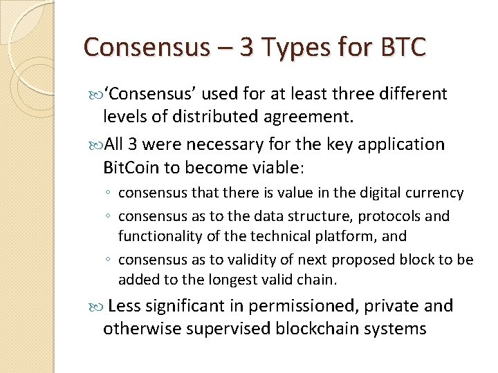 Consensus – 3 Types for BTC ‘Consensus’ used for at least three different levels