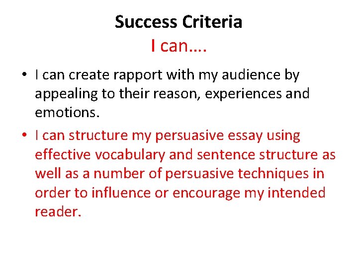 Success Criteria I can…. • I can create rapport with my audience by appealing