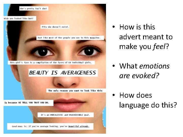  • How is this advert meant to make you feel? • What emotions