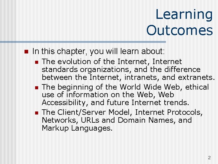 Learning Outcomes n In this chapter, you will learn about: n n n The