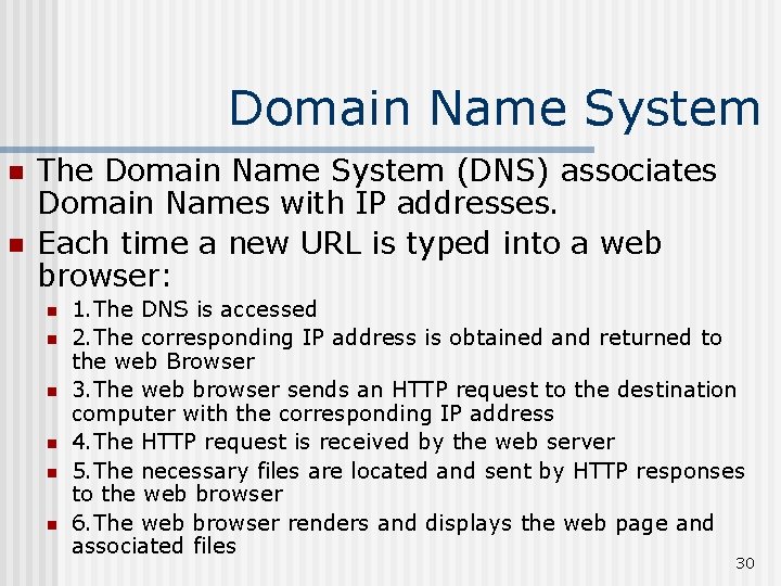 Domain Name System n n The Domain Name System (DNS) associates Domain Names with