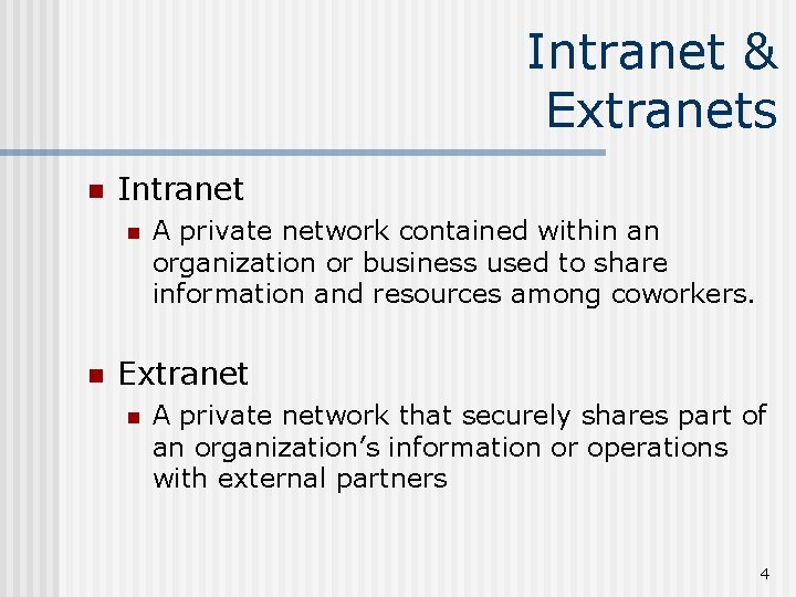 Intranet & Extranets n Intranet n n A private network contained within an organization