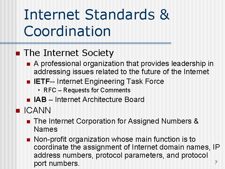 Internet Standards & Coordination n The Internet Society n n A professional organization that